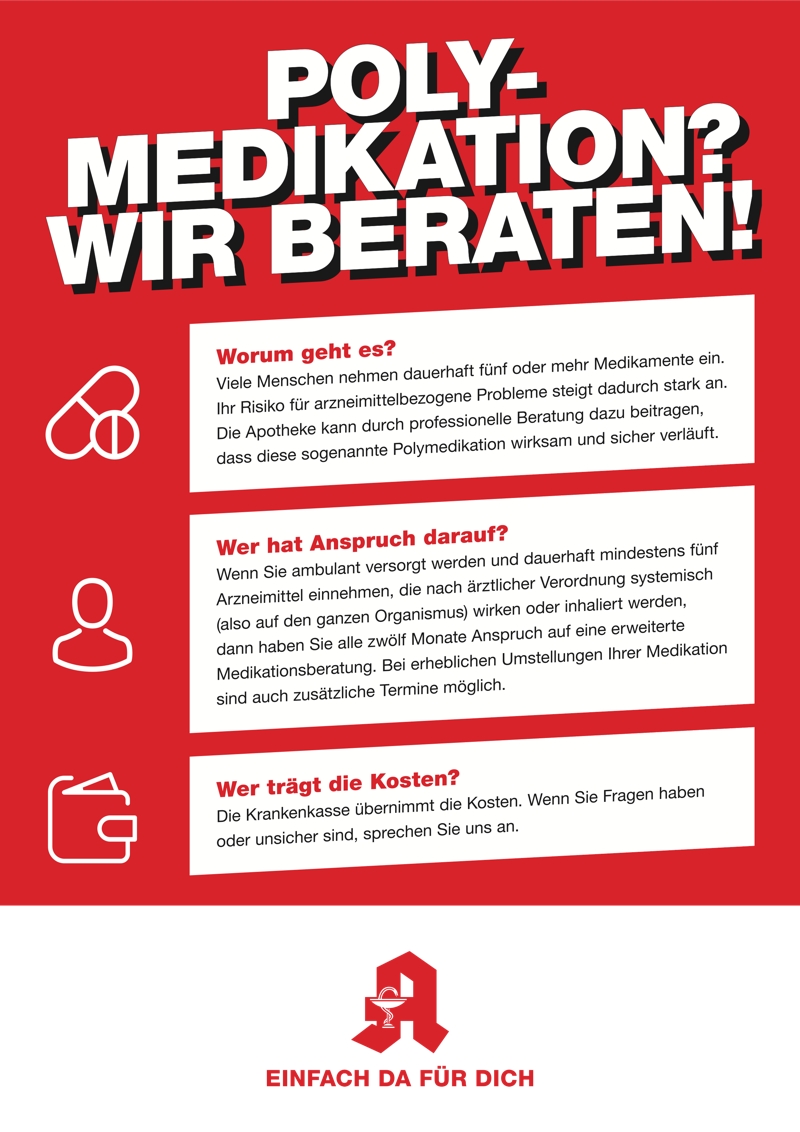 Infoplakat mit rotem Hintergrund: „Polymedikation? Wir beraten!“. Es erklärt Nutzen, Anspruch und Kostenübernahme einer Medikationsberatung bei Einnahme von fünf oder mehr Arzneimitteln. Infoplakat mit rotem Hintergrund: „Polymedikation? Wir beraten!“. Es erklärt Nutzen, Anspruch und Kostenübernahme einer Medikationsberatung bei Einnahme von fünf oder mehr Arzneimitteln.
